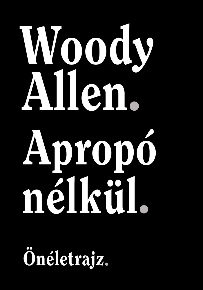 Woody Allen Apropó nélkül – Önéletrajz c. könyve